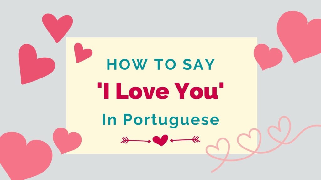 How say I love you portuguese